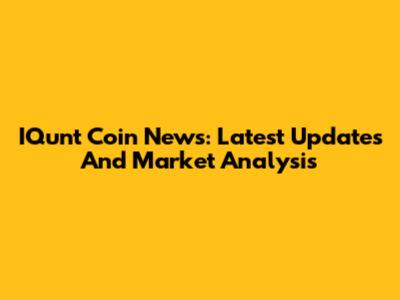 IQunt Coin News: Latest Updates And Market Analysis