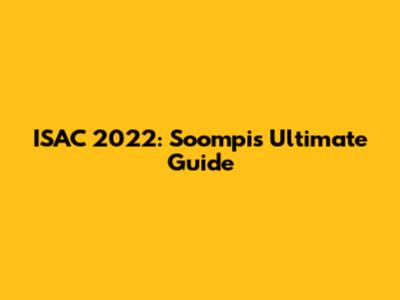 ISAC 2022: Soompi's Ultimate Guide