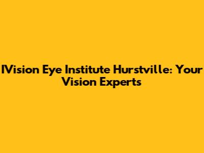 IVision Eye Institute Hurstville: Your Vision Experts