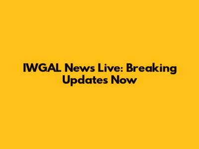 IWGAL News Live: Breaking Updates Now