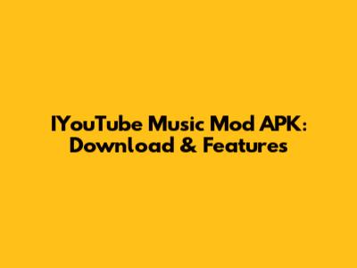 IYouTube Music Mod APK: Download & Features