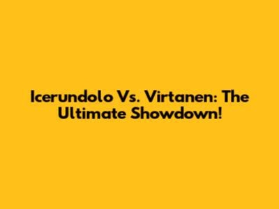 Icerundolo Vs. Virtanen: The Ultimate Showdown!