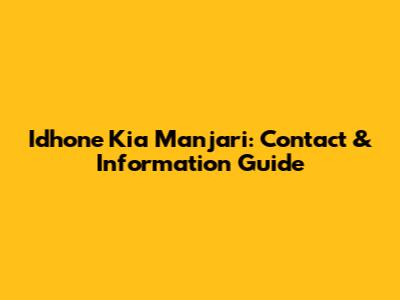Idhone Kia Manjari: Contact & Information Guide