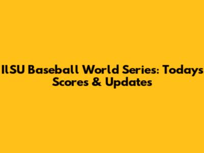 IlSU Baseball World Series: Today's Scores & Updates