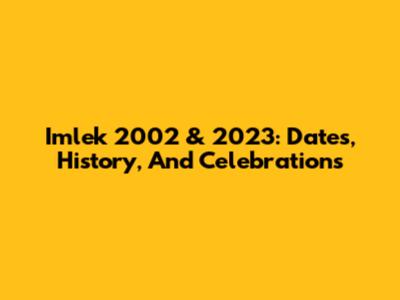 Imlek 2002 & 2023: Dates, History, And Celebrations