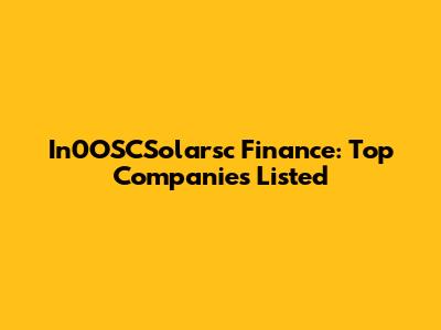 In0OSCSolarsc Finance: Top Companies Listed