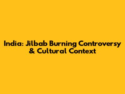 India: Jilbab Burning Controversy & Cultural Context
