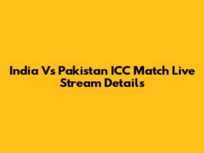 India Vs Pakistan ICC Match Live Stream Details
