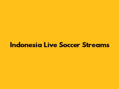 Indonesia Live Soccer Streams