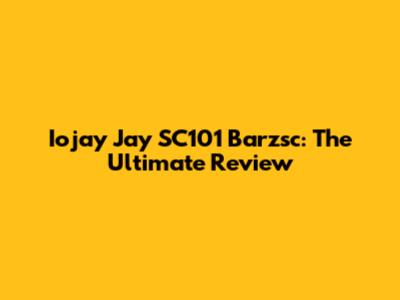 Iojay Jay SC101 Barzsc: The Ultimate Review