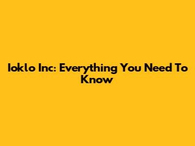 Ioklo Inc: Everything You Need To Know