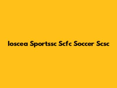 Ioscea Sportssc Scfc Soccer Scsc