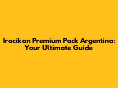 Iracikan Premium Pack Argentina: Your Ultimate Guide