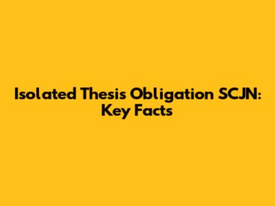 Isolated Thesis Obligation SCJN: Key Facts
