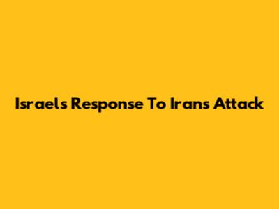 Israel's Response To Iran's Attack