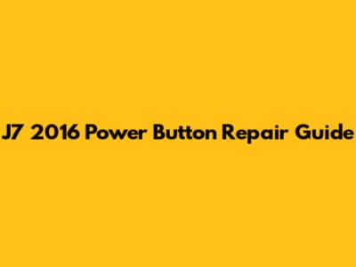J7 2016 Power Button Repair Guide