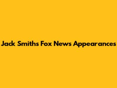 Jack Smith's Fox News Appearances