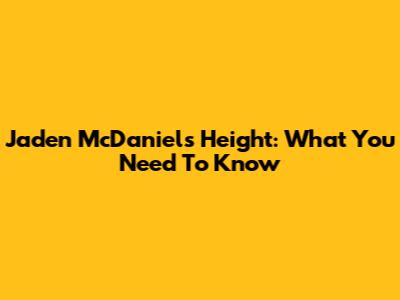 Jaden McDaniels Height: What You Need To Know