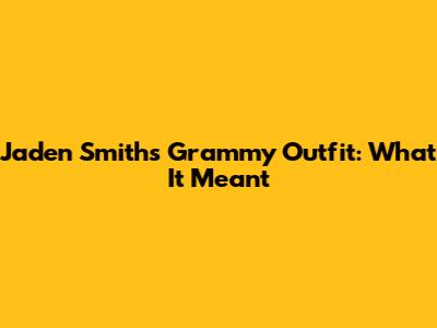 Jaden Smith's Grammy Outfit: What It Meant