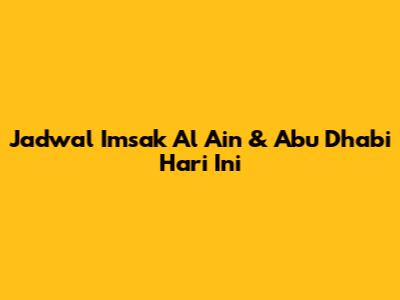 Jadwal Imsak Al Ain & Abu Dhabi Hari Ini