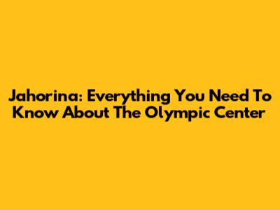 Jahorina: Everything You Need To Know About The Olympic Center