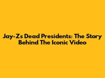Jay-Z's "Dead Presidents": The Story Behind The Iconic Video