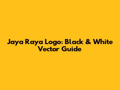 Jaya Raya Logo: Black & White Vector Guide