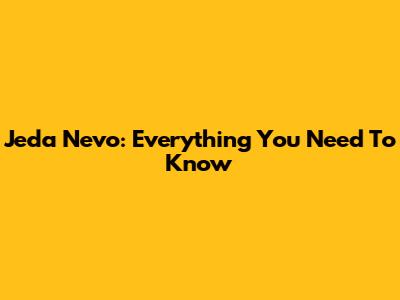 Jeda Nevo: Everything You Need To Know
