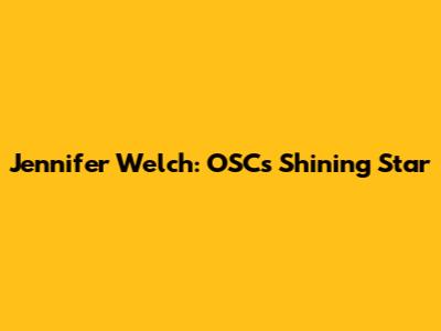 Jennifer Welch: OSC's Shining Star