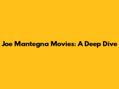 Joe Mantegna Movies: A Deep Dive