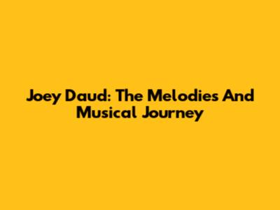 Joey Daud: The Melodies And Musical Journey