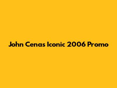 John Cena's Iconic 2006 Promo