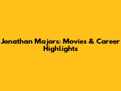 Jonathan Majors: Movies & Career Highlights