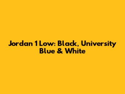 Jordan 1 Low: Black, University Blue & White