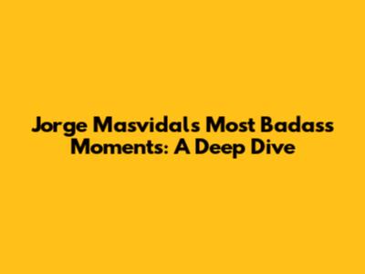Jorge Masvidal's Most Badass Moments: A Deep Dive