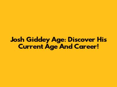 Josh Giddey Age: Discover His Current Age And Career!