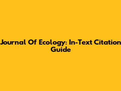 Journal Of Ecology: In-Text Citation Guide