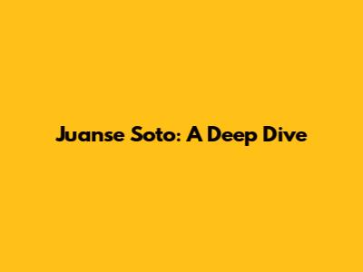 Juanse Soto: A Deep Dive