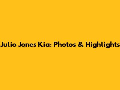 Julio Jones Kia: Photos & Highlights