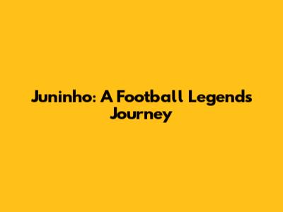 Juninho: A Football Legend's Journey
