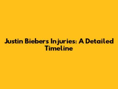 Justin Bieber's Injuries: A Detailed Timeline