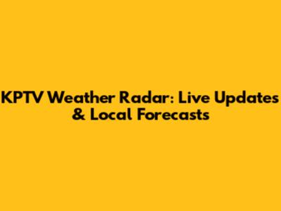 KPTV Weather Radar: Live Updates & Local Forecasts