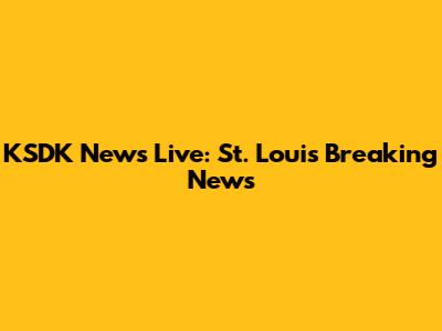 KSDK News Live: St. Louis Breaking News