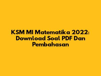 KSM MI Matematika 2022: Download Soal PDF Dan Pembahasan
