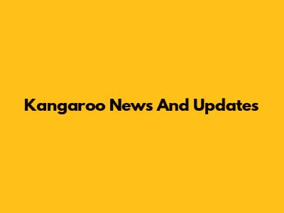 Kangaroo News And Updates