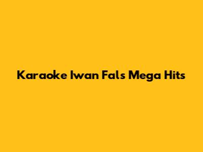 Karaoke Iwan Fals Mega Hits