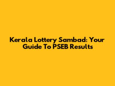 Kerala Lottery Sambad: Your Guide To PSEB Results