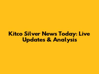 Kitco Silver News Today: Live Updates & Analysis