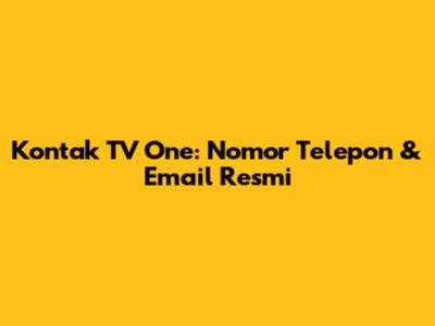 Kontak TV One: Nomor Telepon & Email Resmi