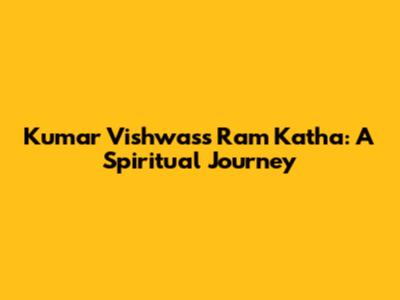 Kumar Vishwas's Ram Katha: A Spiritual Journey